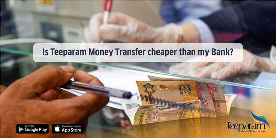 Is Teeparam Money Transfer cheaper than my Bank?